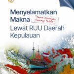RUU Daerah Kepulauan Diusulkan untuk Akhiri Ketimpangan Pembangunan, Wujudkan Keadilan bagi Masyarakat Pesisir