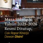 DPR RI Tutup Masa Sidang V Tahun 2025–2026, Delapan Agenda Strategis Dituntaskan dan Reses Dimulai